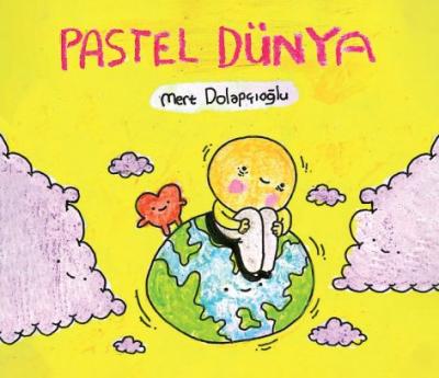 Pastel Dünya Mert Dolapçıoğlu